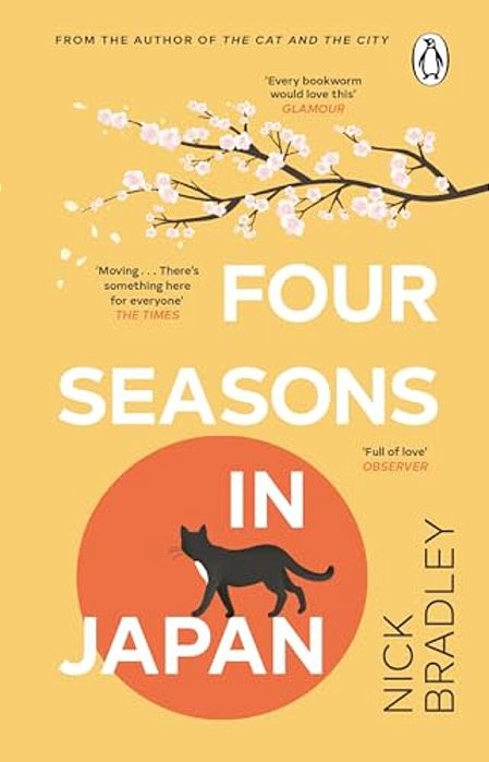 Four Seasons In Japan: A Big-Hearted Book-Within-a-book About Finding Purpose And Belonging, Perfect For Fans Of Matt Haig's The Midnight Library-..