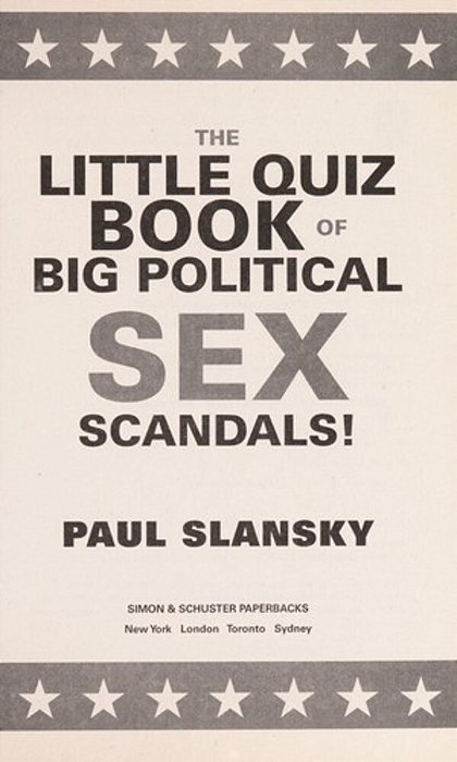 The Little Quiz Book Of Big Political Sex Scandals-..