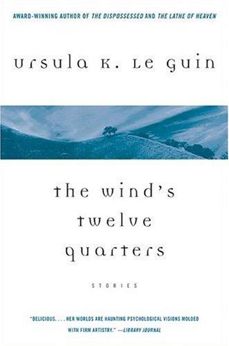 The Wind's Twelve Quarters: Stories-..