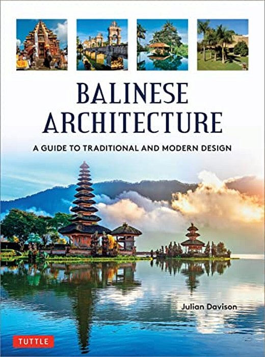 Balinese Architecture: A Guide To Traditional And Modern Balinese Design-..