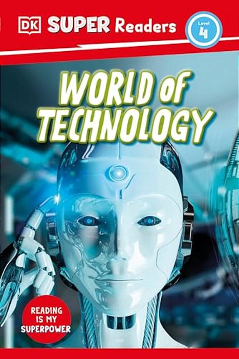 Dk Super Readers Level 4 World Of Technology-..