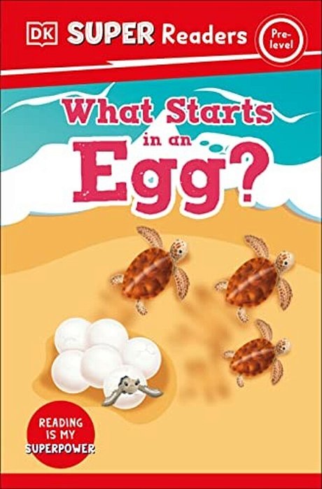 Dk Super Readers Pre-Level What Starts In An Egg?-..