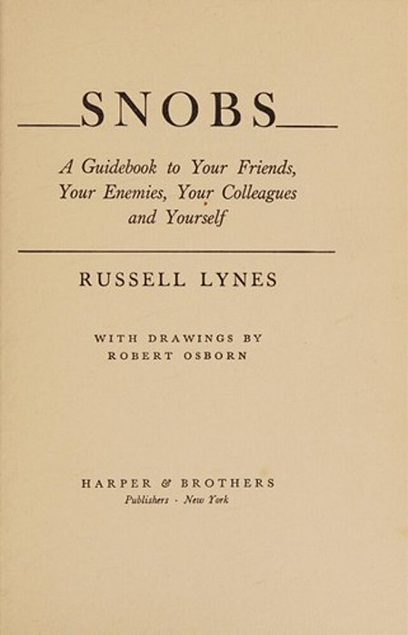 Snobs: The Classic Guidebook To Your Friends, Your Enemies, Your Colleagues, And Yourself-..