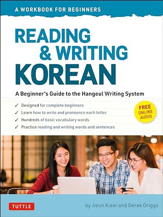 Reading And Writing Korean: A Workbook For Self-Study: A Beginner's Guide To The Hangeul Writing System (Free Online Audio And Printable Flash Cards)-..