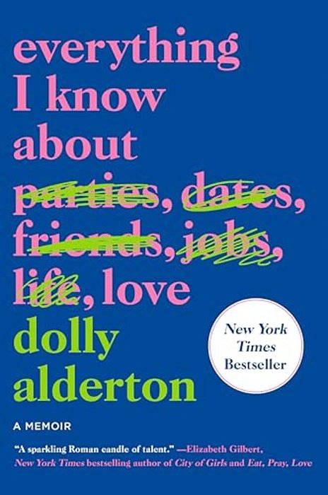 Everything I Know About Love: A Memoir-..