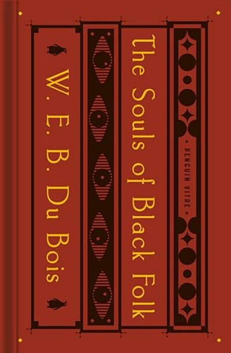 The Souls Of Black Folk: With The Talented Tenth And The Souls Of White Folk-..