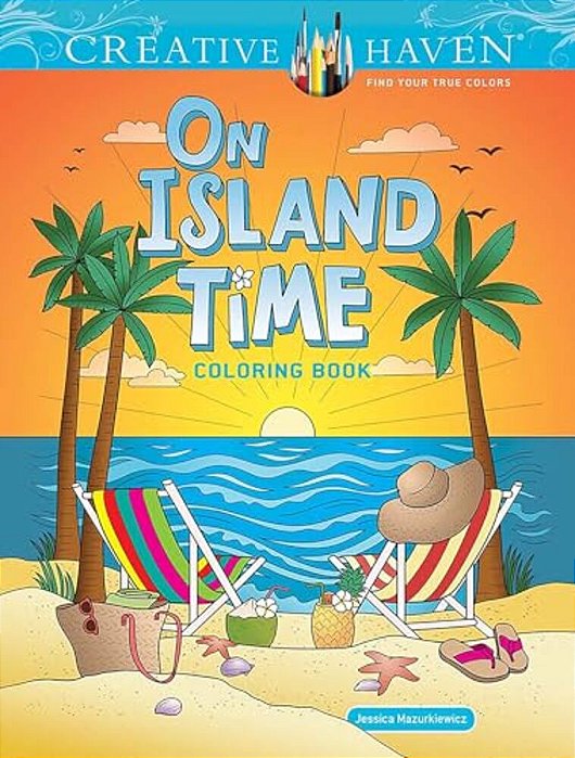 Creative Haven On Island Time Coloring Book-..
