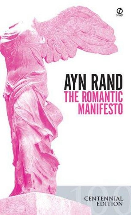 The Romantic Manifesto: A Philosophy Of Literature; Revised Edition-..
