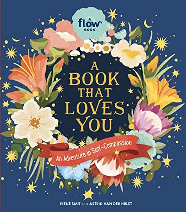 A Book That Loves You: An Adventure In Self-Compassion-..