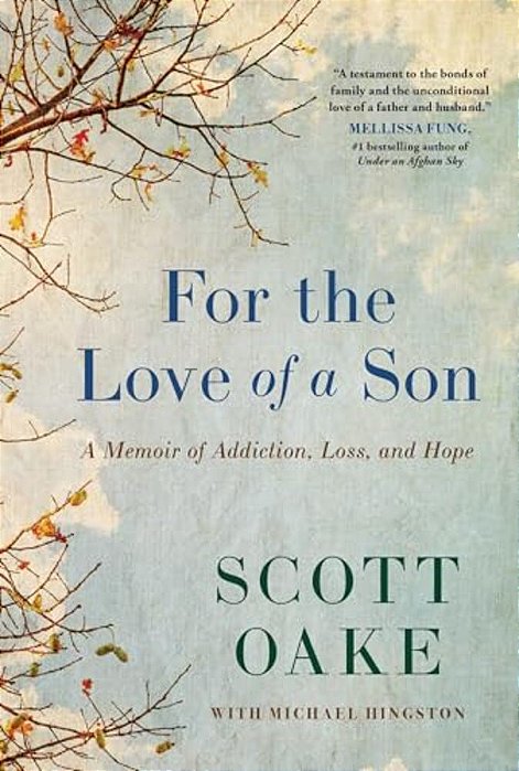 For The Love Of A Son: A Memoir Of Addiction, Loss, And Hope-..
