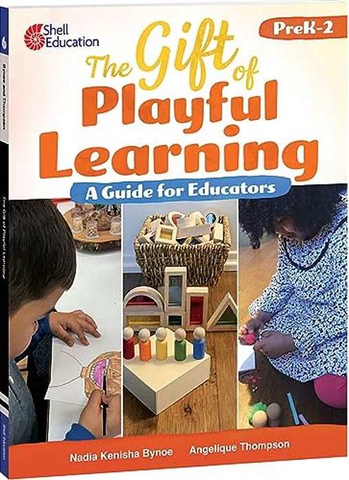 The Gift Of Playful Learning: A Guide For Educators-..