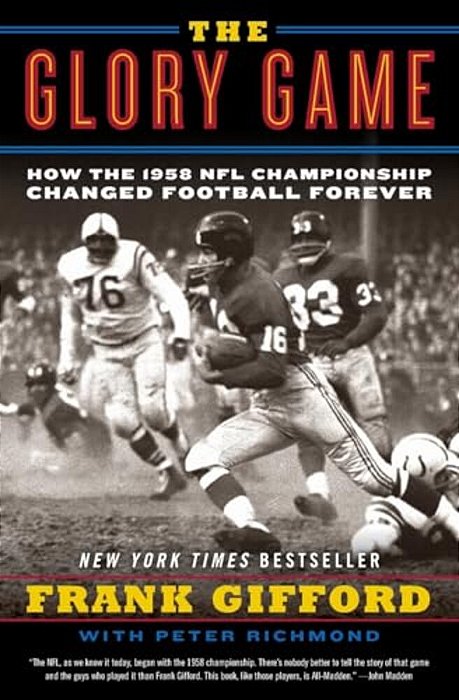 The Glory Game: How The 1958 Nfl Championship Changed Football Forever-..