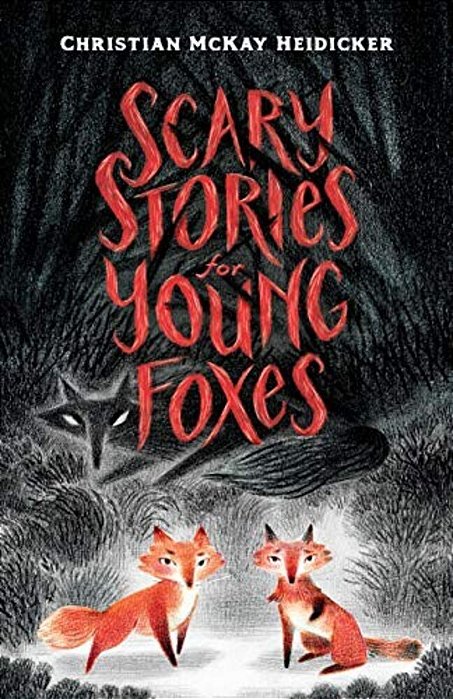 Scary Stories For Young Foxes-..