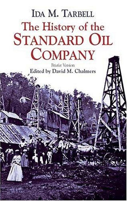 The History Of The Standard Oil Company: Briefer Version-..