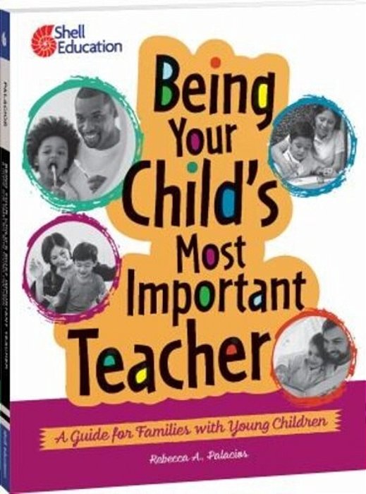 Being Your Child's Most Important Teacher: A Guide For Families With Young Children-..