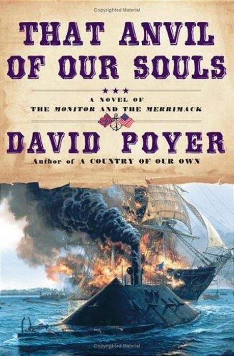 That Anvil Of Our Souls: A Novel Of The Monitor And The Merrimack-..