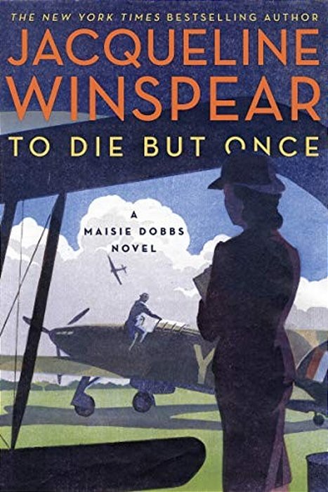 To Die But Once: A Maisie Dobbs Novel-..