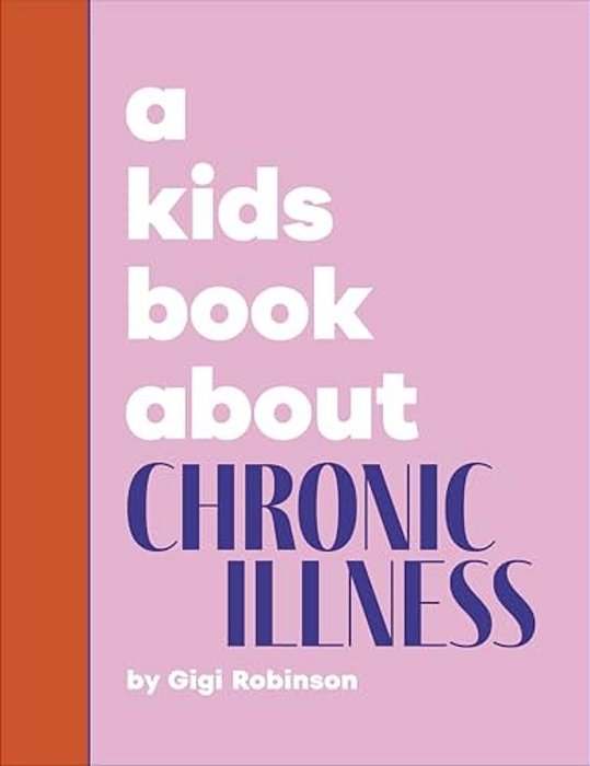 A Kids Book About Chronic Illness-..