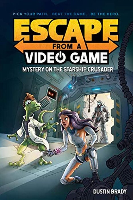 Escape From A Video Game: Mystery On The Starship Crusader Volume 2-..