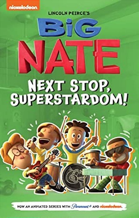 Big Nate: Next Stop, Superstardom!: Volume 3-..