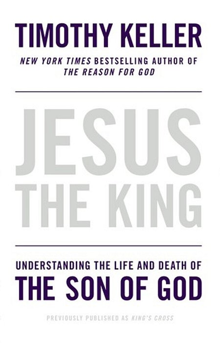 Jesus The King: Understanding The Life And Death Of The Son Of God-..
