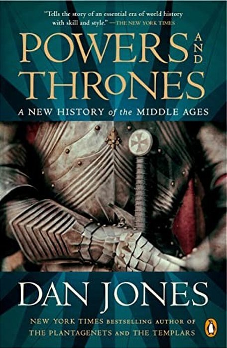Powers And Thrones: A New History Of The Middle Ages-..