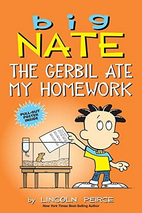 Big Nate: The Gerbil Ate My Homework: Volume 23-..