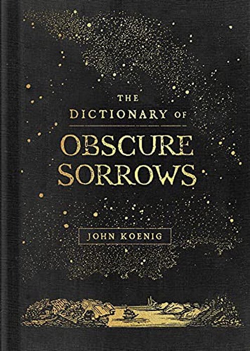 The Dictionary Of Obscure Sorrows-..