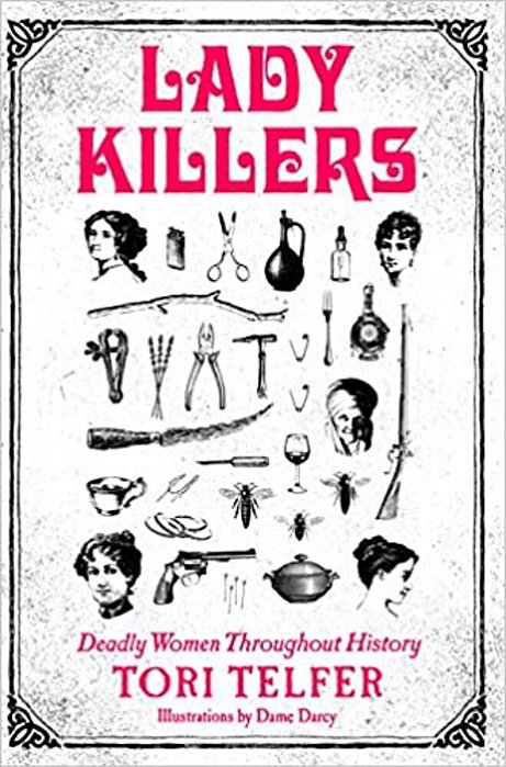 Lady Killers: Deadly Women Throughout History-..