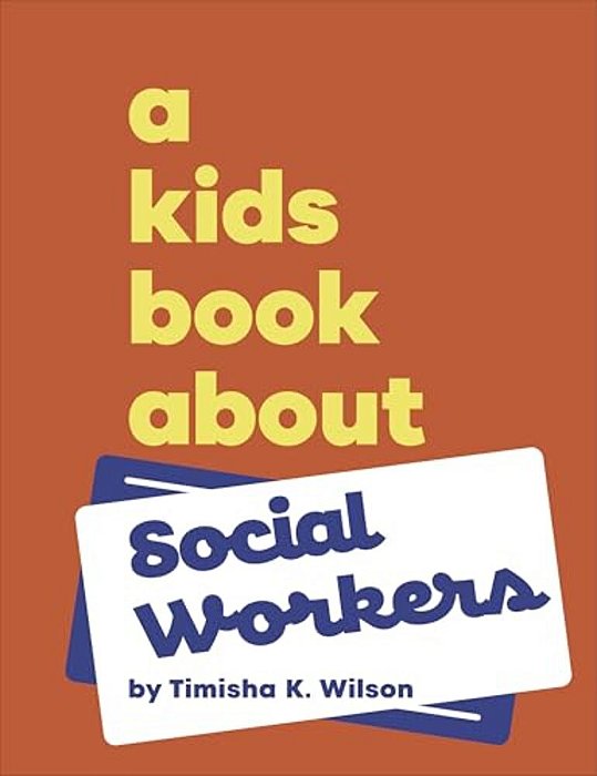 A Kids Book About Social Workers-..