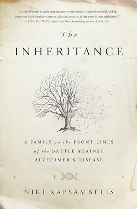 The Inheritance: A Family On The Front Lines Of The Battle Against Alzheimer's Disease-..