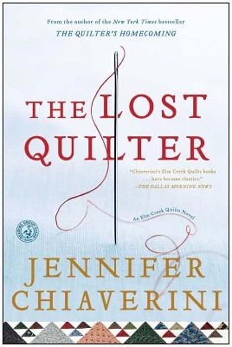The Lost Quilter: An Elm Creek Quilts Novel-..
