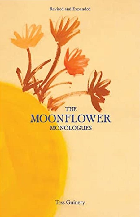 The Moonflower Monologues-..