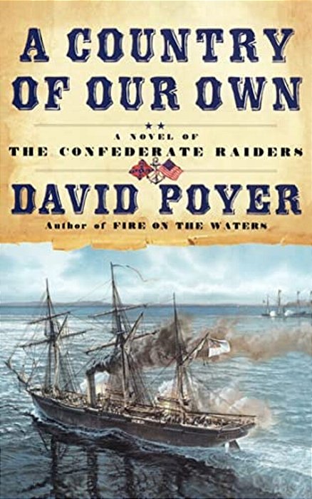 A Country Of Our Own: A Novel Of The Confederate Raiders-..