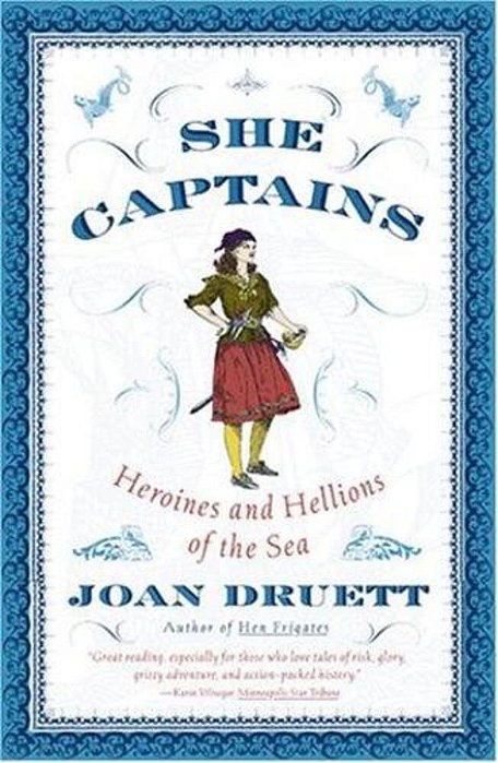 She Captains: Heroines And Hellions Of The Sea-..