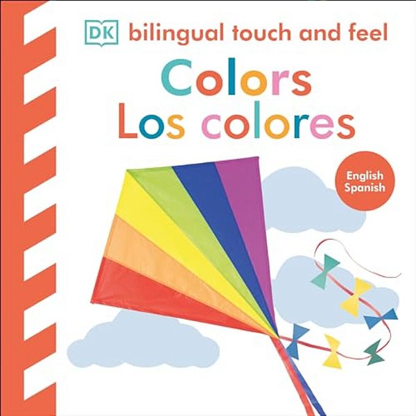 Bilingual Baby Touch And Feel: Colors/Los Colores-..