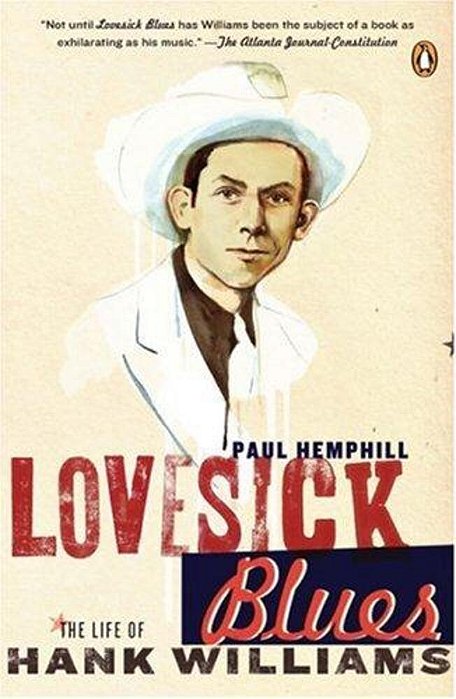 Lovesick Blues: The Life Of Hank Williams-..