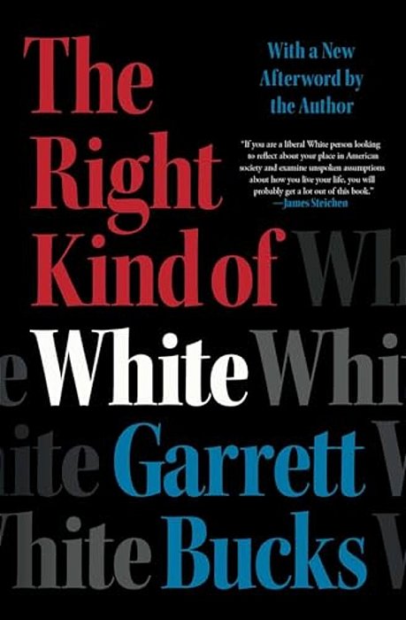 The Right Kind Of White: A Memoir-..