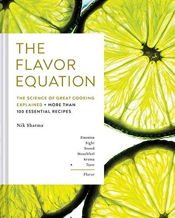 The Flavor Equation: The Science Of Great Cooking Explained + More Than 100 Essential Recipes-..