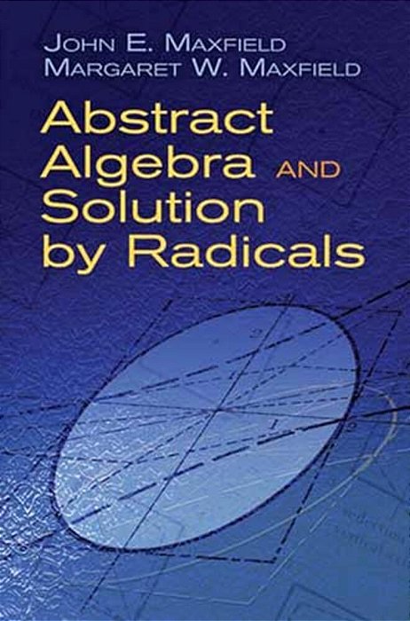 Abstract Algebra And Solution By Radicals-..