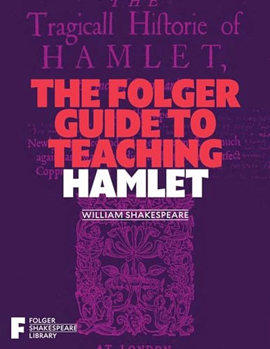 The Folger Guide To Teaching Hamlet-..