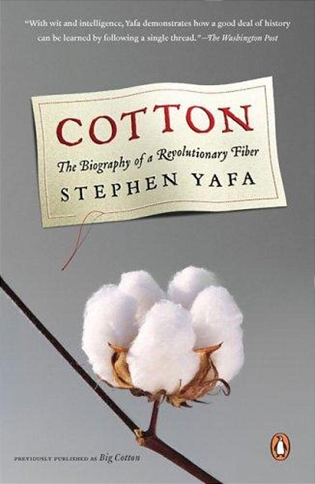 Cotton: The Biography Of A Revolutionary Fiber-..
