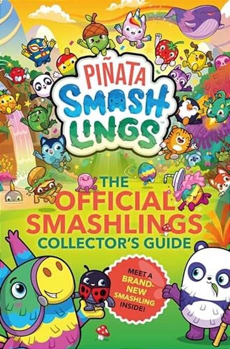 Piñata Smashlings: The Official Smashlings Collector's Guide-..