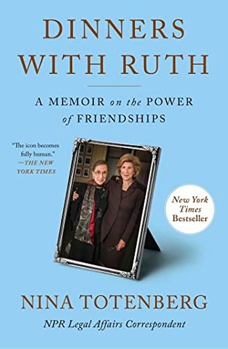 Dinners With Ruth: A Memoir On The Power Of Friendships-..