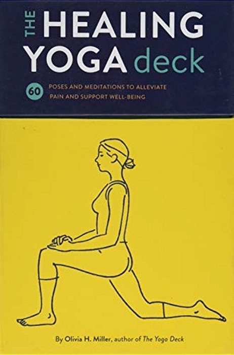 The Healing Yoga Deck: 60 Poses And Meditations To Alleviate Pain And Support Well-Being (Deck Of Cards With Yoga Poses For Healing, Yoga For-..