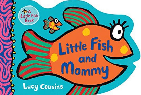 Little Fish And Mommy: (A Rhyming Fish-Shaped Board Book Of Parental Love For Babies And Toddlers Featuring Ocean Animals And Playful Fun)-..