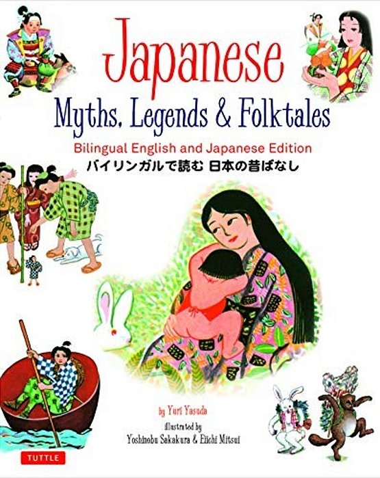 Japanese Myths, Legends & Folktales: Bilingual English And Japanese Edition-..