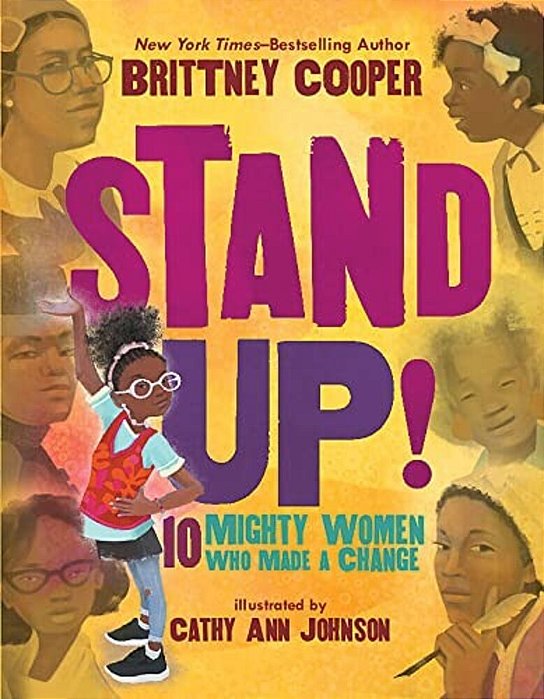 Stand Up!: 10 Mighty Women Who Made A Change-..