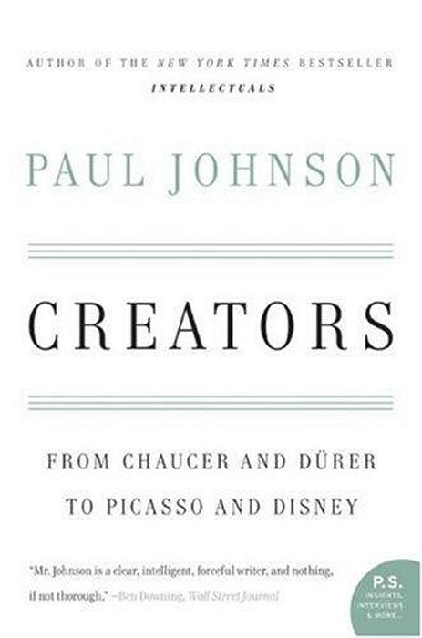 Creators: From Chaucer And Durer To Picasso And Disney-..