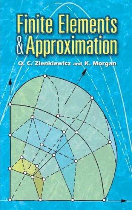 Finite Elements And Approximation-..